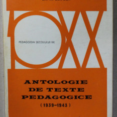 ANTOLOGIE DE TEXTE PEDAGOGICE ( 1939 - 1943 ) de EM. M. BRANDZA , 1973