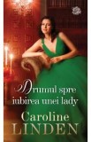 Drumul spre iubirea unei lady - Caroline Linden