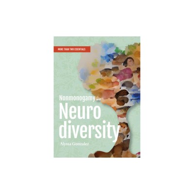Nonmonogamy and Neurodiversity: A More Than Two Essentials Guide foto
