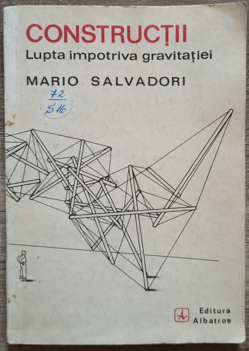 Constructii, lupta impotriva gravitatiei - Mario Salvadori