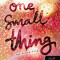 One Small Thing - Egy kis apr&oacute;s&aacute;g - Erin Watt