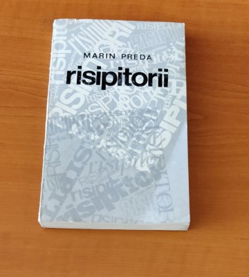 Marin Preda - Risipitorii foto