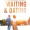 Waiting and Dating