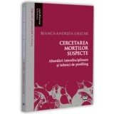 Cercetarea mortilor suspecte - Bianca-Andreea Ureche