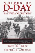 Voices of D-Day: The Story of the Allied Invasion, Told by Those Who Were There foto