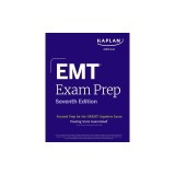 EMT Exam Prep, Seventh Edition: Focused Prep Book and Study Guide for the Nremt Cognitive Exam