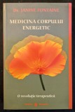 MEDICINA CORPULUI ENERGETIC &ndash; dr. Janine Fontaine 304 pag ilustrata. O REVOLUTIE TERAPEUTICA Ezoterism Energetica Ed. Dharana Stare utilizata steiner