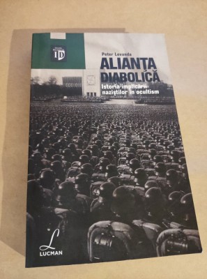LEVANDA - ALIANTA DIABOLICA. ISTORIA IMPLICARII NAZISTILOR IN OCULTISM HITLER foto
