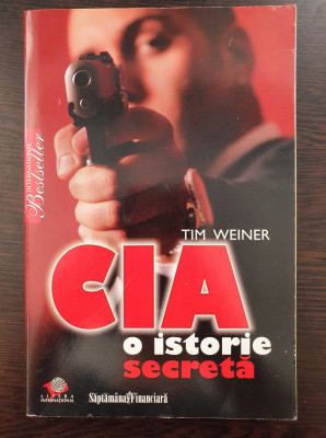 CIA O ISTORIE SECRETA - Tim Weiner foto