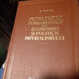 PROBLEMELE FUNDAMENTALE ALE ECONOMIEI SI POLITICII IMPERIALISMULUI - E VARGA