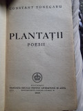 Constant Tonegaru - Plantatii. Poezii (cu dedicatie de la autor pentru filozoful Anton Dumitriu)