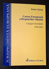 Radu Chirita - Conventia Europeana a Drepturilor Omului. Culegere de hotarari 1950-2000, Editura Beck 2008, CA NOUA!!!