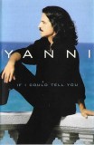 Yanni - If I Could Tell You, Caseta audio
