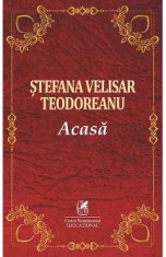Acasa - Stefana Velisar Teodoreanu