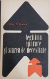 Legitima aparare si starea de necesitate - Victor A. Ionescu