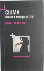 Ciuma. Istoria mortii negre &amp;ndash; Klaus Bergdolt (cu insemnari) foto