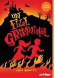Un final grimminal - Iulia Arsintescu, Adam Gidwitz