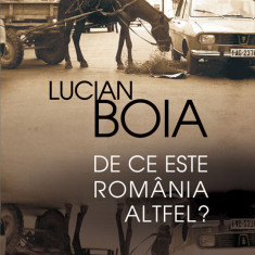 Lucian Boia - De ce este România altfel ?