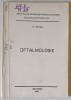 OFTALMOLOGIE , CURS PENTRU FACULTATEA DE STOMATOLOGIE de S. MIHAIL , 1976