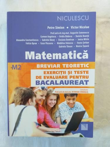 Matematica M2 - Breviar teoretic - Exercitii si teste de evaluare pentru bacalaureat - editura Niculescu