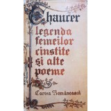 Geoffrey Chaucer - Legenda femeilor cinstite si alte poeme (Editia: 1986)