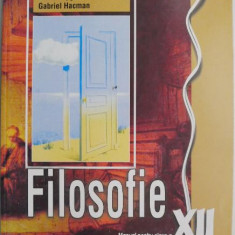Filosofie. Manual pentru clasa a XII-a (Tip B) – Elena Lupsa, Gabriel Hacman