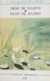 Zbor de noapte. Pilot de razboi - Antoine de Saint-Exupery - Roman Beletristica