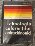 Tehnologia colorantilor antrachinonici - J. Reichel