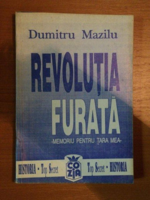 REVOLUTIA FURATA , MEMORIU PENTRU TARA MEA de DUMITRU MAZILU , 1991 foto