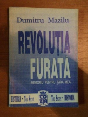 REVOLUTIA FURATA , MEMORIU PENTRU TARA MEA de DUMITRU MAZILU , 1991 foto