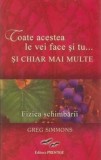 Toate acestea le vei face si tu... si chiar mai multe - Greg Simmons - Editura Prestige