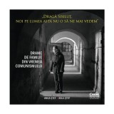 Cumpara ieftin Dragă Sisiluţ, noi pe lumea asta nu o să ne mai vedem - Paperback brosat - Anca Ştef, Raul Ştef - Corint