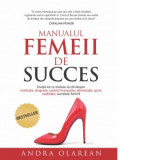 Manualul Femeii de Succes - Andra Olarean
