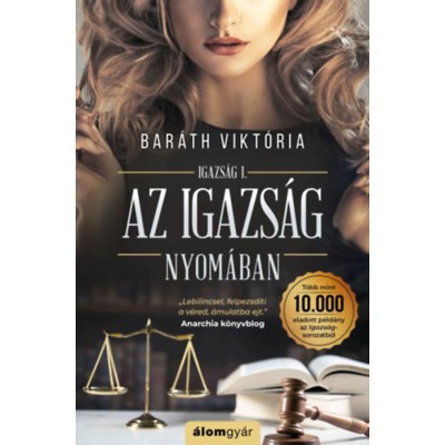 Az igazs&amp;aacute;g nyom&amp;aacute;ban - Igazs&amp;aacute;g I. - Bar&amp;aacute;th Vikt&amp;oacute;ria foto