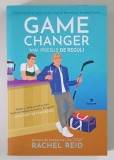 GAME CHANGER , MAI PRESUS DE REGULI , SERIA GAME CHANGERS , VOLUMUL I , roman de RACHEL REID , 2026