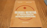 VALOAREA NUTRITIVA A PRODUSELOR AGROALIMENTARE - Rodica Segal, Vasile Gheorghe, Vitalie Teodoru - Editura Ceres, 1983, 230 p.