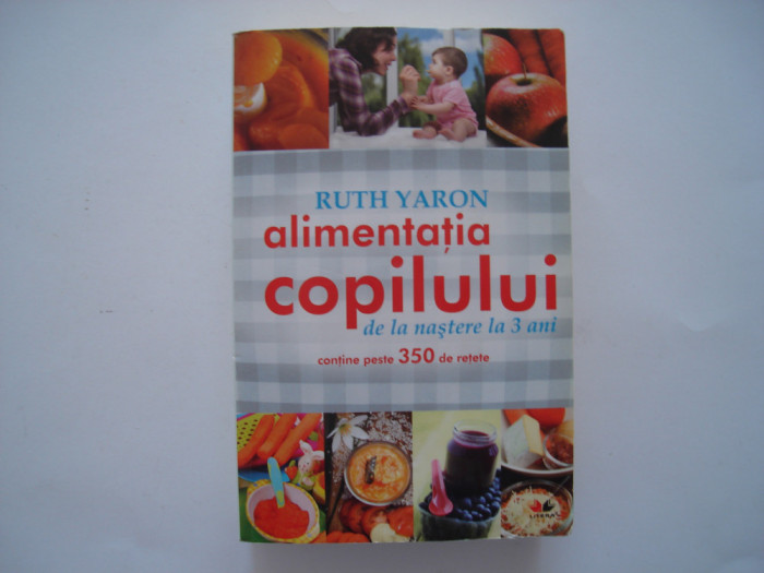 Alimentatia copilului de la nastere la 3 ani - Ruth Yaron