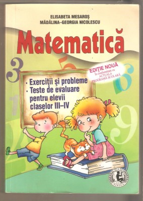 Matematica Exercitii si probleme claselor I-IV-Elisabeta Mesaros foto