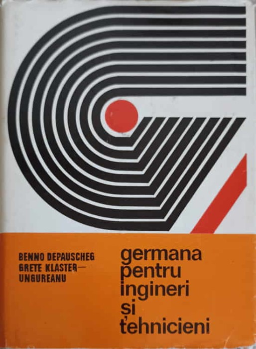 GERMANA PENTRU INGINERI SI TEHNICIENI-BENNO DEPAUSCHEG, GRETE KLASTER-UNGUREANU-200919