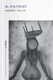 a.normal - Andrei Velea - Editura Litera