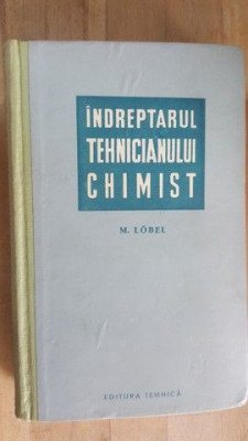 Indreptarul tehnicianului chimist- M.Lobel foto