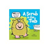 A Scrub in the Tub