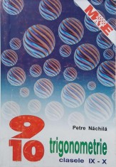 Trigonometrie. Clasele IX - X - Petre Nachila foto