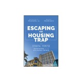 Escaping the Housing Trap: The Strong Towns Solution to the Housing Crisis