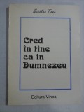 CRED IN TINE CA IN DUMNEZEU (poeme) - Nicolae TONE (dedicatie si autograf)