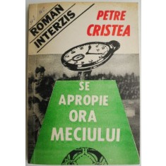 Se apropie ora meciului &ndash; Petre Cristea