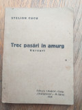 STELIAN CUCU(dedicatie/semnatura) TREC PASARI IN AMURG,1929, debut editorial