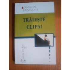 TRAIESTE CLIPA de DANNY COX , JOHN HOOVER , Bucuresti 2005