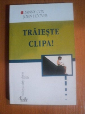 TRAIESTE CLIPA de DANNY COX , JOHN HOOVER , Bucuresti 2005 foto