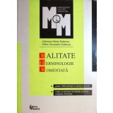 CALITATE - TERMINOLOGIE COMENTATA-ADRIENNE MARIA ENATESCU, MIHAI ALEXANDRU ENATESCU-262214
